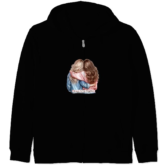Always Better Together Best Friends BFF Friendship Zip Hoodies