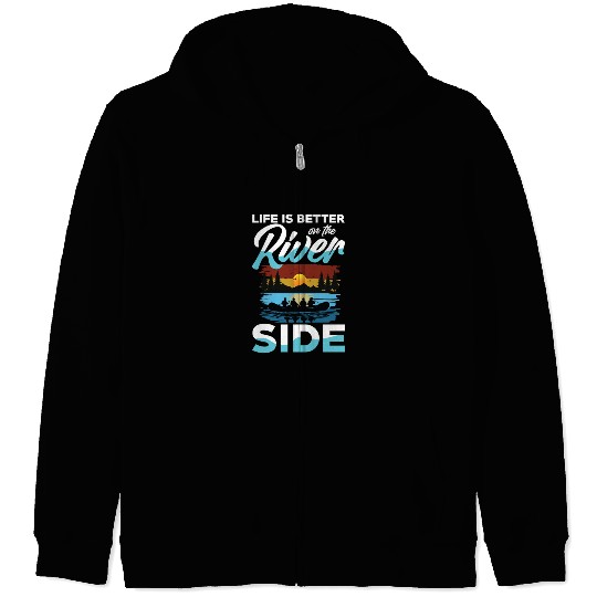 Life Is Better On The River Side Rafting Adventure Zip Hoodies