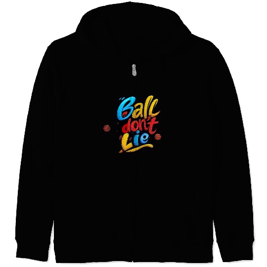 Ball Don't Lie - Street Hoops Typography Zip Hoodies