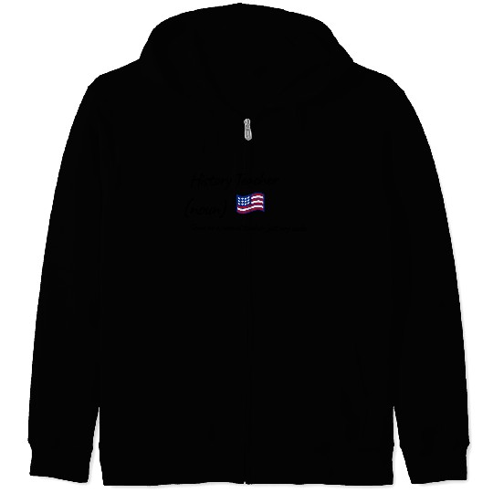 History Teacher Same As Normal Teacher Cooler Zip Hoodies