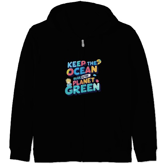 Vibrant Call to Action: Keep Our Planet Healthy Zip Hoodies