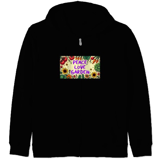 Peace, Love, Garden Zip Hoodies