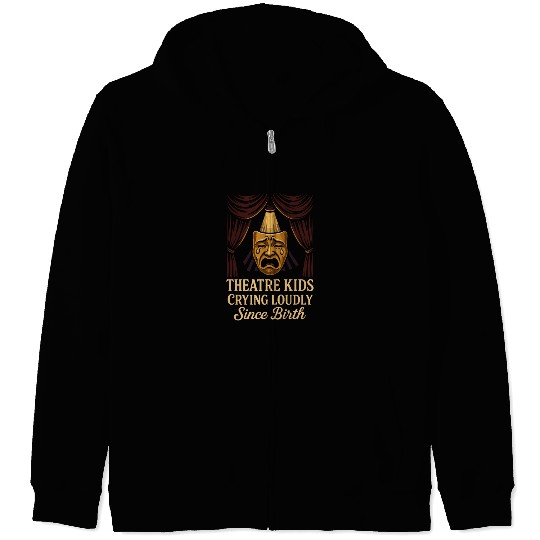 Theater Kid Drama Club Musical Theater Nerd Stage Zip Hoodies