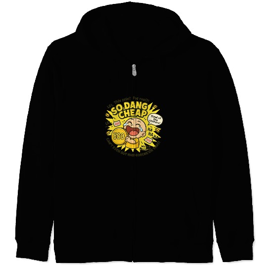 So Dang Cheap – Hilarious 500 Coin Bargain Sticker Zip Hoodies