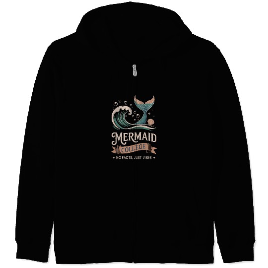 Mermaid College - No facts just vibes Zip Hoodies
