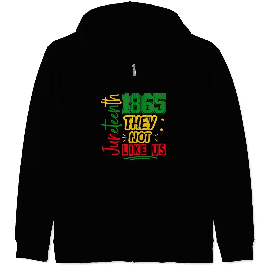 They Not Like Us Juneteenth 1865 Zip Hoodies