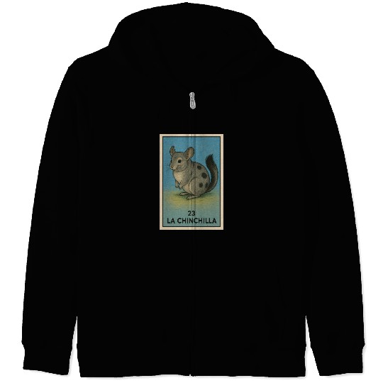 LA CHINCHILLA - THE CHINCHILLA - LA LOTERÍA Zip Hoodies