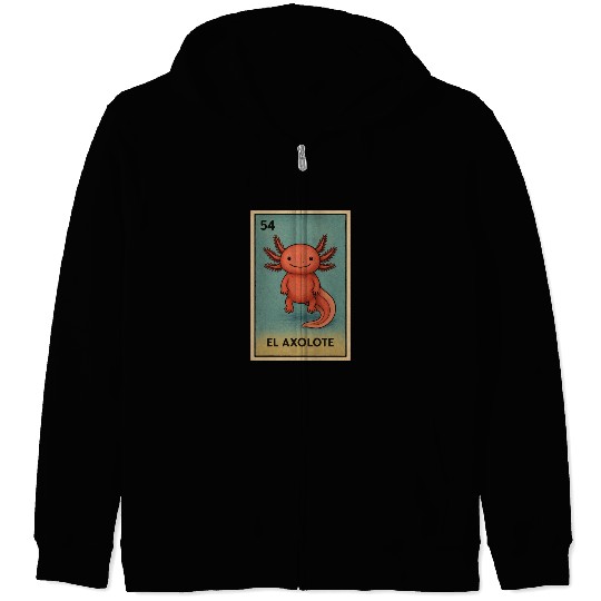 EL AXOLOTE - THE AXOLOTL - LA LOTERÍA Zip Hoodies
