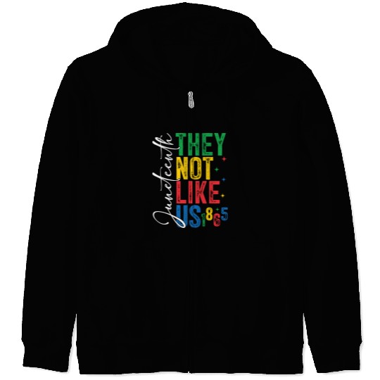 They Not Like Us Juneteenth Zip Hoodies