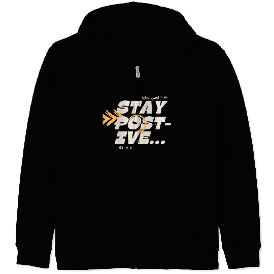 Stay Positive Motivational Quote Zip Hoodies