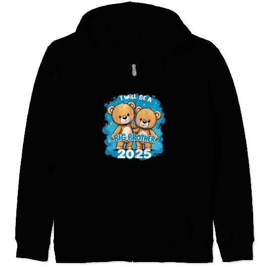 I Will Be Big Brother 2025 Teddy Bear Zip Hoodies