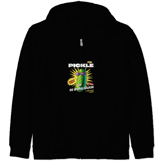 Be a Pickle Zip Hoodies