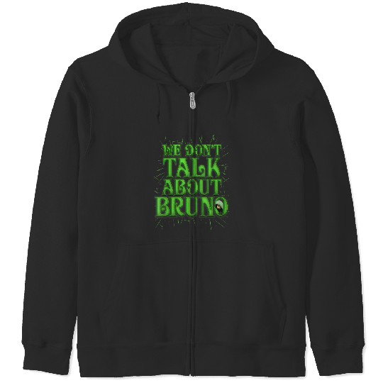 Disneyss Encanto We Don't Talk About Bruno Movie Quote Zip Hoodies