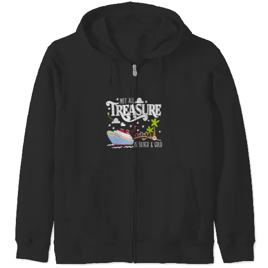Disney Treasure Zip Hoodies, Disney Cruise Zip Hoodies, Not All Treasure is Silver and Gold Zip Hoodies