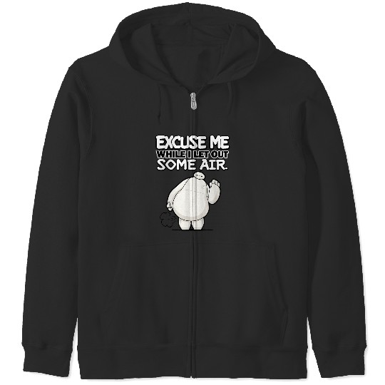 Disneyss Big Hero 6 Excuse Me While I Let Out Some Air Funny Zip Hoodies