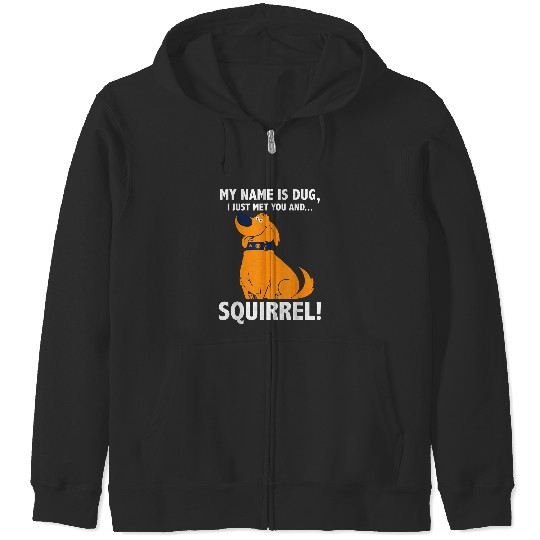 Disney Up My Name is Dug I Just Met You...Squirrel! T-Shirt Zip Hoodies