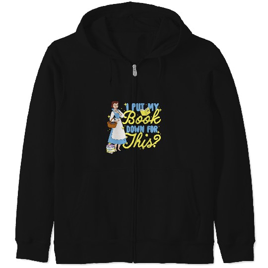 Disney Princess - Belle I Put My Book Down For This Zip Hoodies
