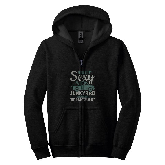 Sexy Junkyard Worker Scrapyard Junkyard Scrapper 2 Zip Hoodies