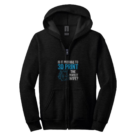 funny single men 3D prints additive manufacturing prototypes Zip Hoodies