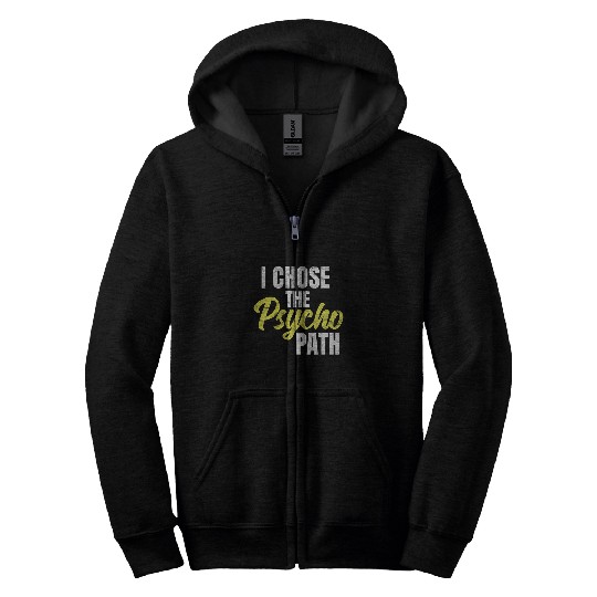 I Chose The Psycho Path School Psychology Student Graduation Zip Hoodies