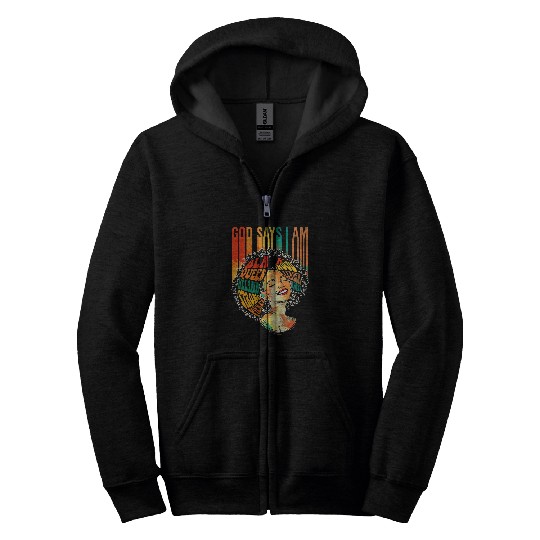 Christian Black Girl God Says I Am Black Melanin History Month Pride 13 Christ Zip Hoodies