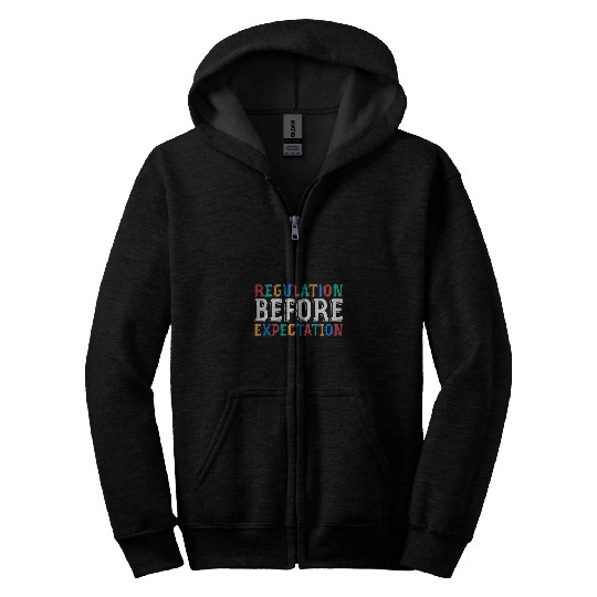 Cute ABA SLP Therapy Regulation Before Expectation Therapy Zip Hoodies