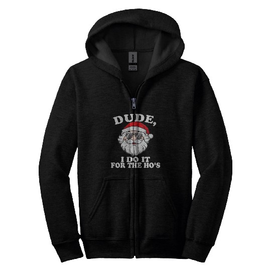 I Do It For The Hos Funny Adult Humor Christmas Santa 397 Zip Hoodies