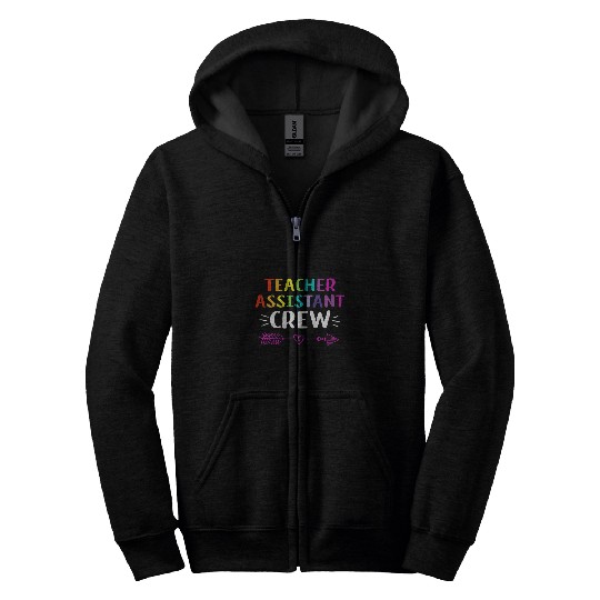 Teacher Assistant Crew First Day Of School Teacher Zip Hoodies