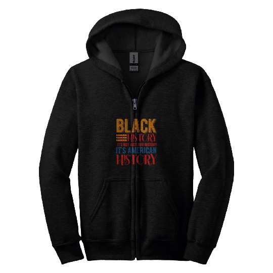 Black History is American History Afrocentric Empowerment Zip Hoodies