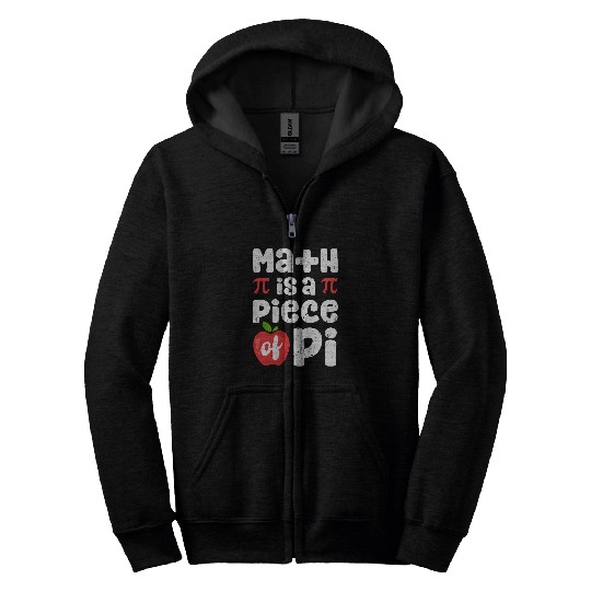 Math Is A Piece Of Pi Mathematics Teacher Student Apple Pie Zip Hoodies