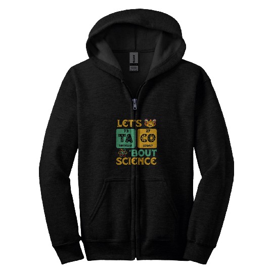 Funny Lets Tacos Bout Science Scientist Teacher 2 Zip Hoodies