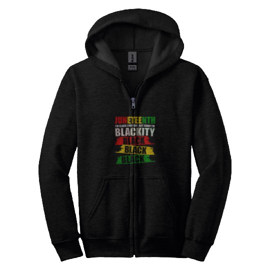 Blackity Black History Juneteenth Pride Afrocentric Novelty Zip Hoodies