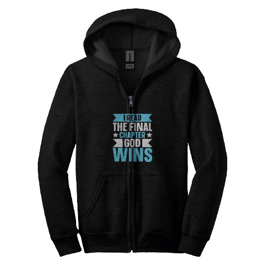 I Read The Final Chapter God Wins Zip Hoodies