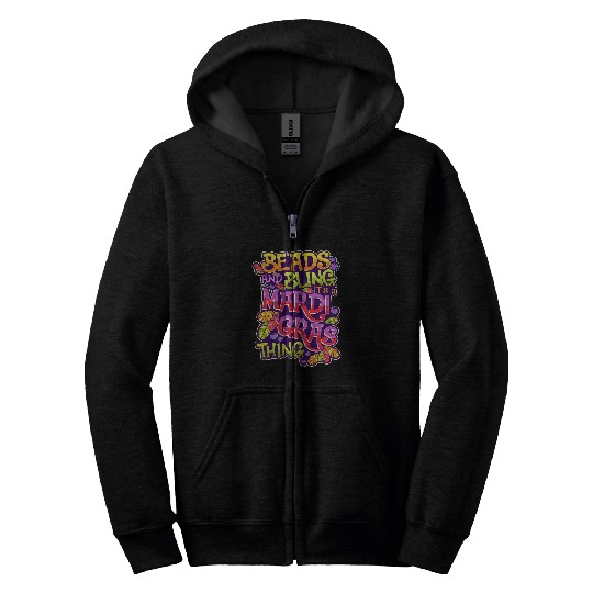 Beads And Bling Its A Mardi Gras Thing Zip Hoodies