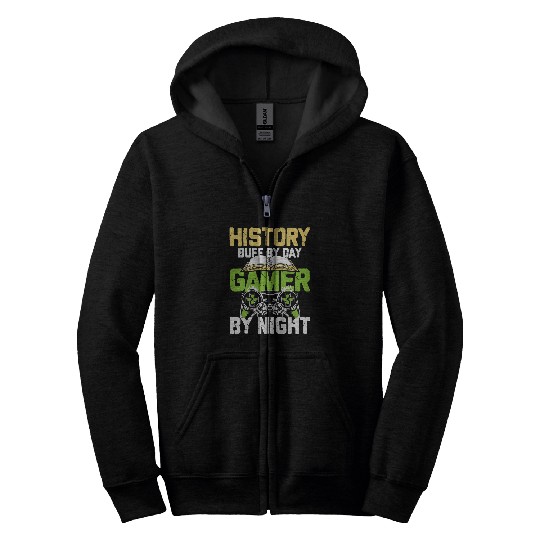 History Buff By Day Gamer By Night Zip Hoodies