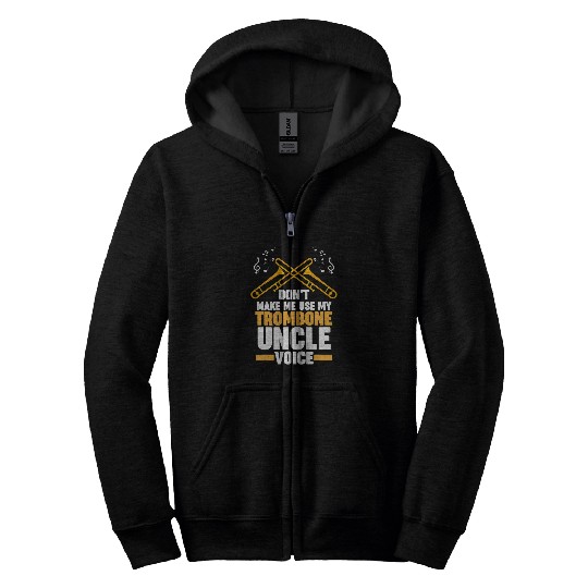Funny trombones dont me use my trombones uncle trombones Zip Hoodies