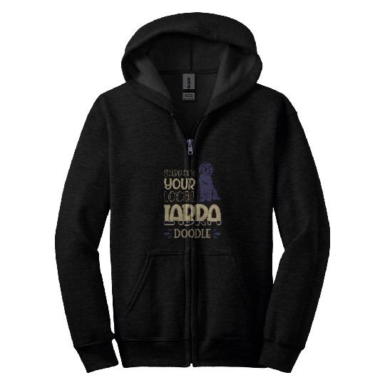 Labradoodle Pet Support Your Local Labradoodle Zip Hoodies
