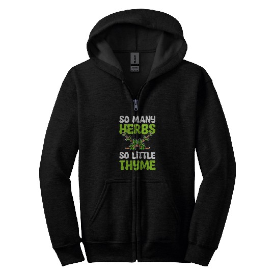 Funny Thyme Herb Spice And Herb Farmer Zip Hoodies