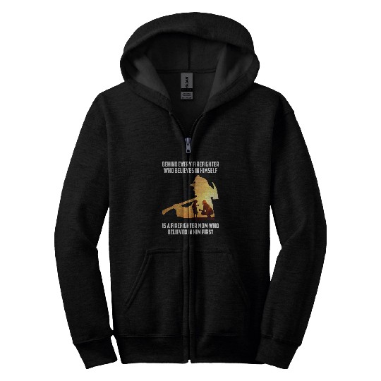 Behind every firefighter who believes in himself Zip Hoodies