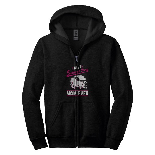 bests Shetland Pony Mom Ever Zip Hoodies