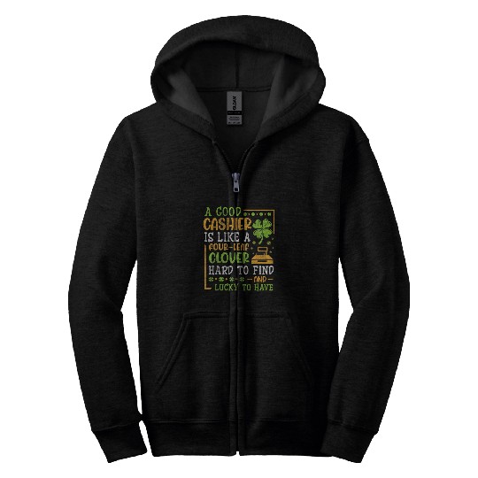 Cashier Like A Four Leaf Clover Hard To Find Lucky To Have Zip Hoodies