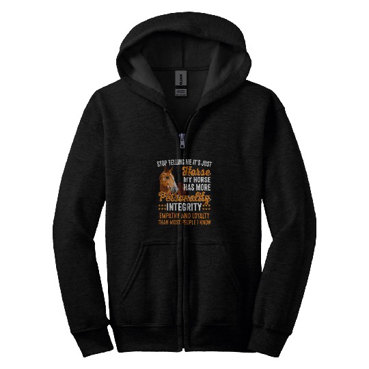 Horse Pet My Horse Has More Personality Integrity Empathy Loyalty Zip Hoodies