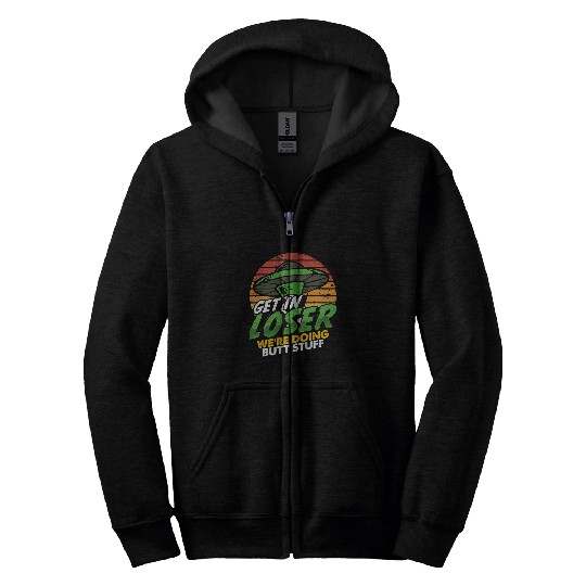 Aliens UFO Abduction Flying Saucer Get In Loser Zip Hoodies