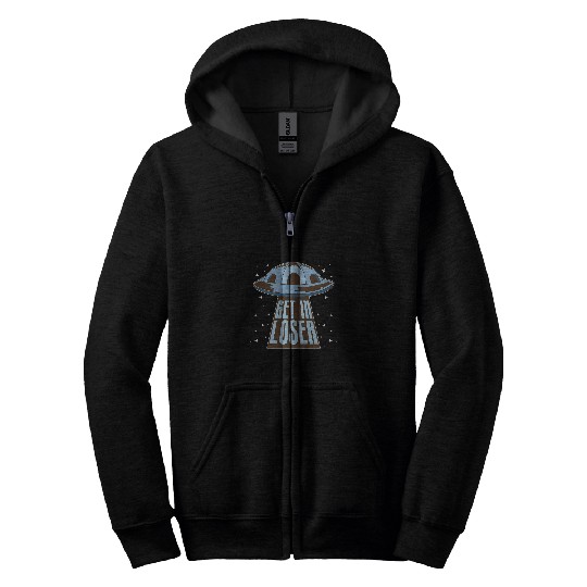 Aliens UFO Abduction Outer Space Sci Fi Get In Loser Zip Hoodies