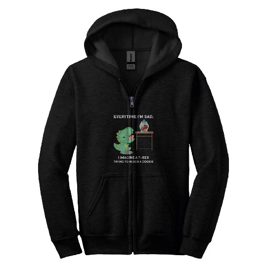 Dinosaur Pet everytime Im sad I imagine a trex trex trex dino Zip Hoodies