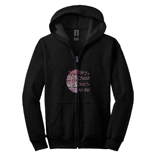 Plie Chasse Jete All Day Ballerina and Ballet Teacher Zip Hoodies