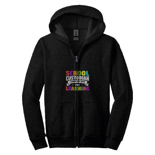 School Custodian I Clear The Trail For Learning Janitor 24 Zip Hoodies