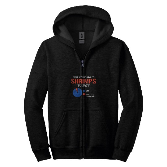 Fishing Fun Shrimp Gift Seafood Shellfish Fishing Prawn Zip Hoodies