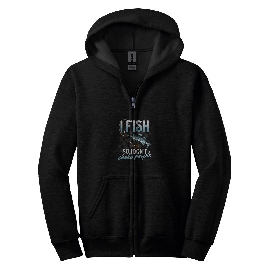 Fishing Fun I Fish So I Dont Choke Funny Striped Bass Fishing Graphic Zip Hoodies