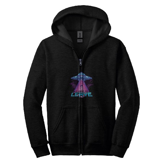 Aliens UFO Cute UFO I Want To Leave Funny Alien Spaceship Pun Zip Hoodies
